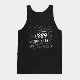 Square Root of 289 Years Old // Funny Math Birthday // 17 Years Old Tank Top